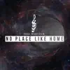 No Place Like Home - Single album lyrics, reviews, download