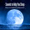 Sounds to Help You Sleep – Music for Bedtime, Baby Sleep, Nap Time, Relaxation, Healing Meditation & Nature Sounds album lyrics, reviews, download