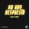 No hay respuesta (feat. Lil bramm) - Blopa Mx lyrics