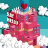 Say Hello (feat. BRWN & Sha-L) - Single album lyrics, reviews, download