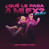 Qué Le Pasa a Mi Ex (Remix) - Single album lyrics, reviews, download
