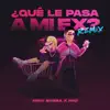 Stream & download Qué Le Pasa a Mi Ex (Remix) - Single