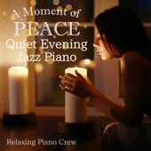 A Moment of Peace - Quiet Evening Jazz Piano artwork