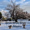 Maano - Bhai Bhai Bhai