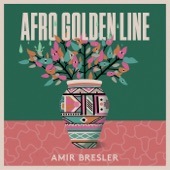 Amir Bresler - Afro Golden Line feat. Sefi Zisling,Uzi Ramirez,Rejoicer