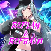 REPLAY & REFRAIN artwork