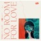 No Room for Love (feat. NOËP) - TTeo lyrics
