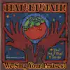 Hallelujah! We Sing Your Praises! album lyrics, reviews, download