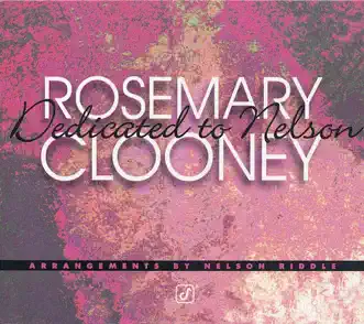 Dedicated to Nelson by Rosemary Clooney album reviews, ratings, credits