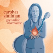 Carolyn Shulman - Grenadine & Kerosene