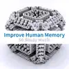 Improve Human Memory: 50 Study Music to Boost Your Concentration, Reducing Exam Anxiety, Brain Stimulation, Transform Your Thinking, Relaxation Meditation album lyrics, reviews, download