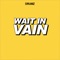 Wait in Vain - Drumz lyrics