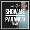 Show Me / Paranoid (Remix) - Single album lyrics, reviews, download