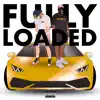 Fully Loaded (feat. PowerZay) [Remix] - Single album lyrics, reviews, download