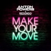 Anton Powers & Redondo - Make Your Move - Single