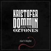 Kristofer Dommin - Ain't Right