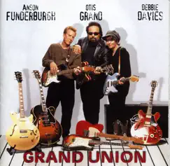Grand Union by Otis Grand, Debbie Davies & Anson Funderburgh album reviews, ratings, credits