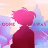 Gone Away song lyrics