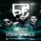 Your World (Radio Edit Original) [feat. Akram] - Benedetto & Farina lyrics