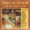 This Summer: Live off the Floor
