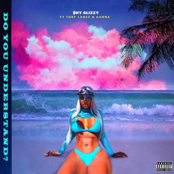 Do You Understand? (feat. Gunna & Tory Lanez) - Single - Shy Glizzy