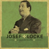 Josef Locke - Ireland Must Be Heaven