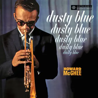 Dusty Blue (2013 - Remaster) - Howard McGhee Dusty Blue (2013 - Remaster) - Howard McGhee