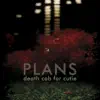 Plans (Deluxe) album lyrics, reviews, download