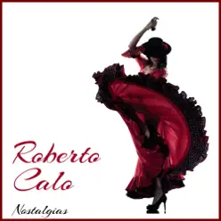 Nostalgias - Roberto Caló Nostalgias - Roberto Caló