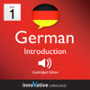 Learn German - Level 1: Introduction to German, Volume 1: Volume 1: Lessons 1-25 - Innovative Language Learning