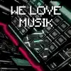 We love Musik - Single album lyrics, reviews, download