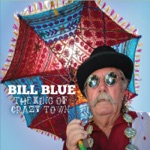 Bill Blue - You Ain't Fun Anymore
