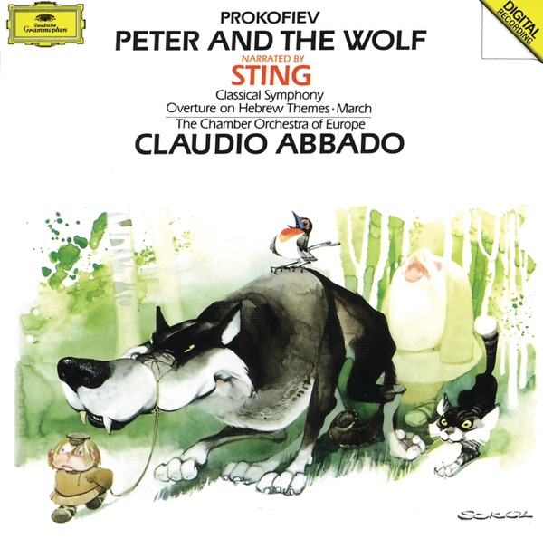 Prokofiev: Peter and the Wolf, Classical Symphony, Op. 25, March, Op. 99 & Overture, Op. 34 - Sting, Chamber Orchestra of Europe & Claudio Abbado