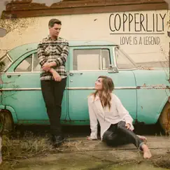 Love Is a Legend - EP by Copperlily album reviews, ratings, credits