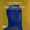 The Best of Kevin Bowyer: Discover Organ Masterworks of the 20th Century album lyrics, reviews, download
