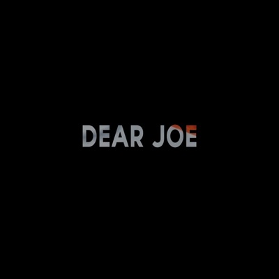 Dear joe