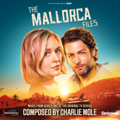 The Mallorca Files (Music from Series One of the Television Series) - Charlie Mole