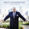 I Will Trust - Fred Hammond