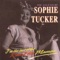 He Hadn't Up Till Yesterday - Sophie Tucker lyrics