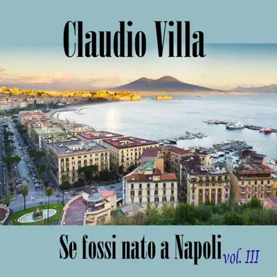 Se fossi nato a Napoli, Vol. III - Claudio Villa