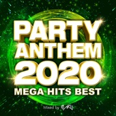 PARTY ANTHEM 2020 -MEGA HITS BEST- mixed by MARU (DJ MIX) artwork