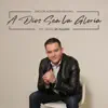 A Dios Sea La Gloria album lyrics, reviews, download