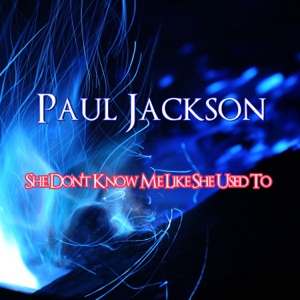 Paul Jackson - She Don't Know Me Like She Used To - Line Dance Chorégraphe