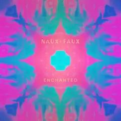 Enchanted by Naux Faux album reviews, ratings, credits