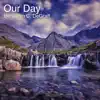 Our Day - Single album lyrics, reviews, download