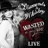 Wasted on Your Love - Live (Live) - Single album lyrics, reviews, download