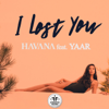 Havana - I Lost You (feat. Yaar) artwork