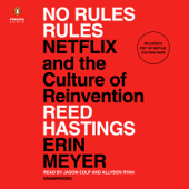 No Rules Rules: Netflix and the Culture of Reinvention (Unabridged) - Reed Hastings & Erin Meyer