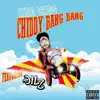 Chiddy Bang Bang (feat. Dilz) - Single album lyrics, reviews, download