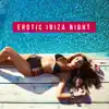 Erotic Ibiza Night: Top 100, After Midnight Chillout 2019, Party in Paradise, Caliente Music del Sol album lyrics, reviews, download